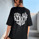 You're Always Loved (Unisex Premium Oversized Tee)