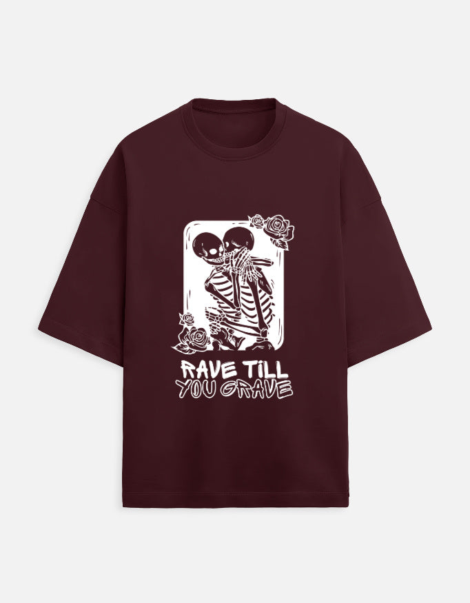 Rave Till You Grave (Unisex Premium Oversized Tee)