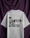 Hot Girls Like Techno (Unisex Oversized Tee)